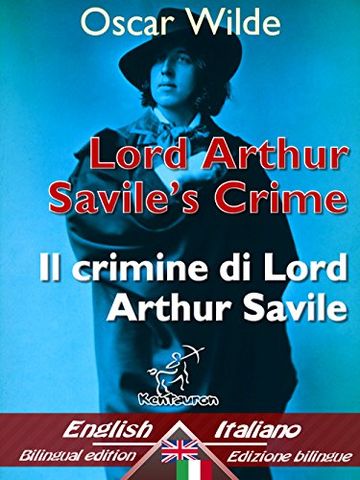 Lord Arthur Savile's Crime (A Study of Duty) - Il crimine di Lord Arthur Savile (Un saggio sul dovere): Bilingual parallel text - Bilingue con testo a ... (Dual Language Easy Reader Vol. 37)